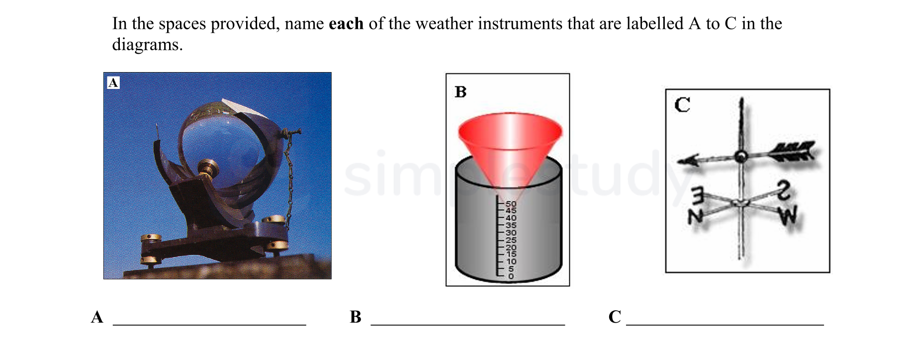 In-the-spaces-provided,-name-each-of-the-weather-instruments-that-are-labelled-A-to-C-in-the-diagrams-Junior Cycle Geography-Question 4B-2007.png