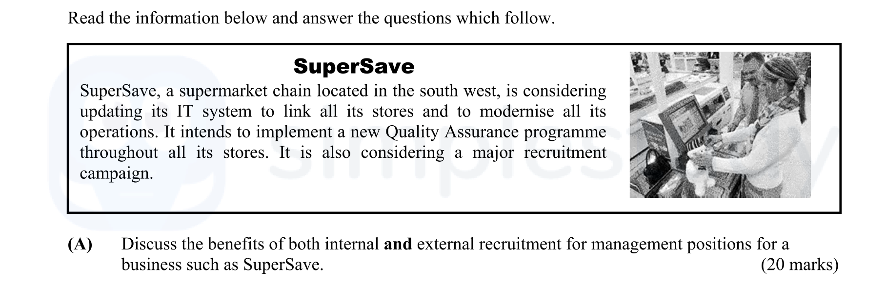 Discuss-the-benefits-of-both-internal-and-external-recruitment-for-management-positions-for-a-business-such-as-SuperSave.-Leaving Cert Business-Question 5(A)-2016.png