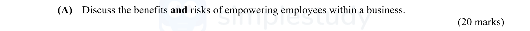 Discuss-the-benefits-and-risks-of-empowering-employees-within-a-business.--Leaving Cert Business-Question 1(A)-2012.png