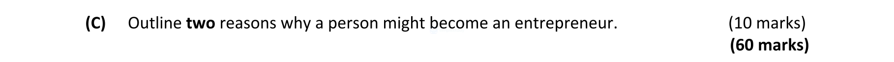 Outline-two-reasons-why-a-person-might-become-an-entrepreneur.-Leaving Cert Business-Question C-2018.png