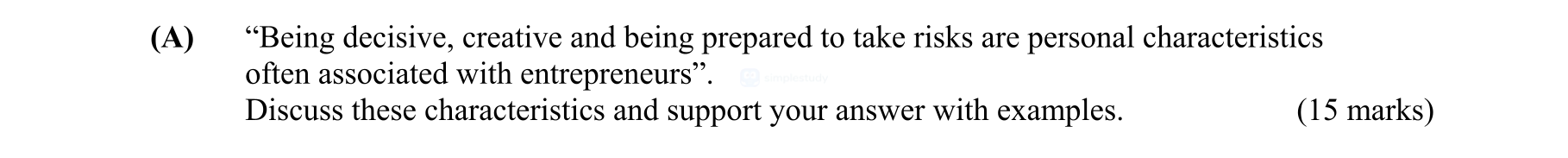 "Being-decisive,-creative-and-being-prepared-to-take-risks-are-personal-characteristics-often-associated-with-entrepreneurs"-Leaving Cert Business-Question A-2008.png