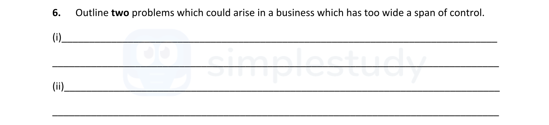 Outline-two-problems-which-could-arise-in-a-business-which-has-too-wide-a-span-of-control-Leaving Cert Business-Question 6-2019.png