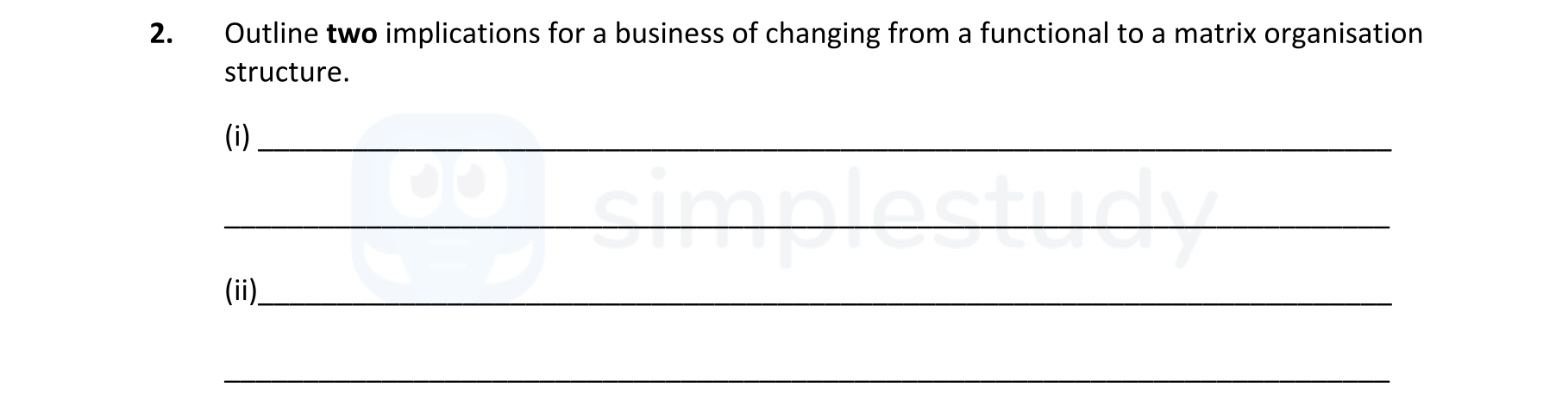 Outline-two-implications-for-a-business-of-changing-from-a-functional-to-a-matrix-organisation-structure-Leaving Cert Business-Question 2-2018.png