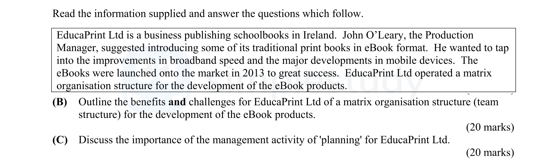Outline-the-benefits-and-challenges-for-EducaPrint-Ltd-of-a-matrix-organisation-structure-(team-structure)-for-the-development-of-the-eBook-products.--Leaving Cert Business-Question B-2013.png