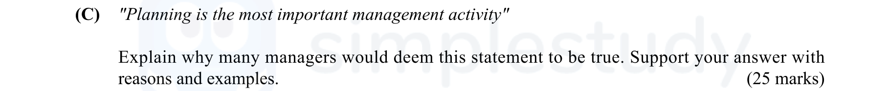 "Planning-is-the-most-important-management-activity"---Explain-why-many-managers-would-deem-this-statement-to-be-true-Leaving Cert Business-Question C-2001.png
