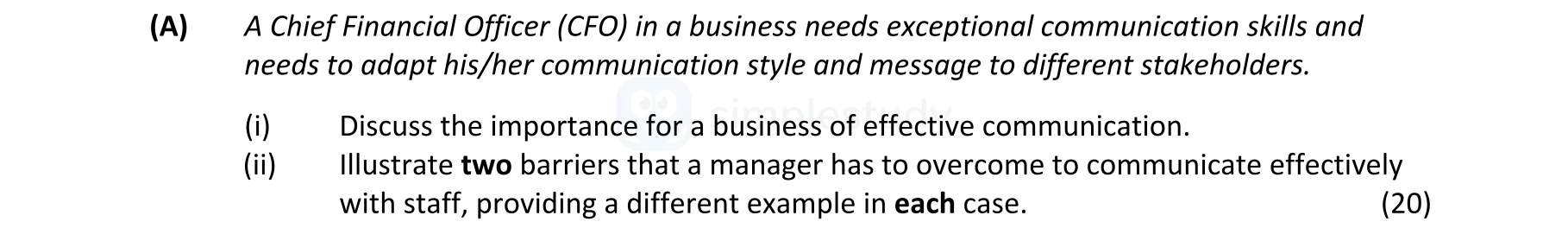A-Chief-Financial-Officer-(CFO)-in-a-business-needs-exceptional-communication-skills-and-needs-to-adapt-his/her-communication-style-and-message-to-different-stakeholders-Leaving Cert Business-Question 4A-2019.png