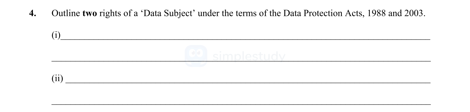 Outline-two-rights-of-a-'Data-Subject'-under-the-terms-of-the-Data-Protection-Acts,-1988-and-2003-Leaving Cert Business-Question 4-2014.png