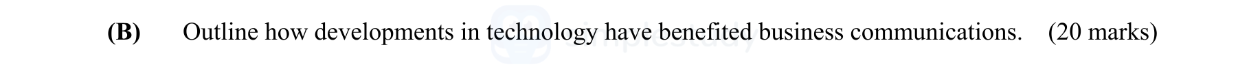 Outline-how-developments-in-technology-have-benefited-business-communications-Leaving Cert Business-Question 4(B)-2014.png