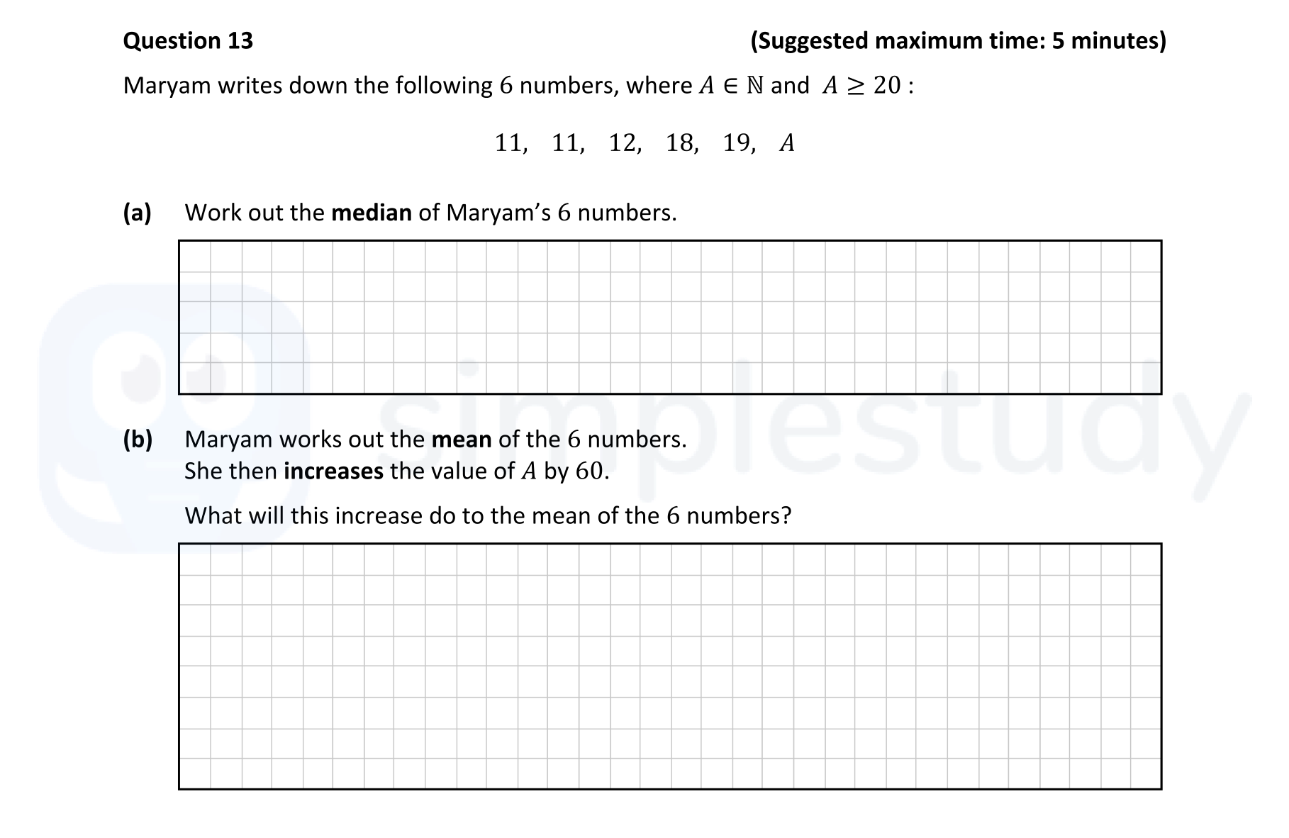 Maryam-writes-down-the-following-6-numbers,-where-A-∈-ℕ-and-A-≥-20-:--11,-11,-12,-18,-19,-A--(a)-Work-out-the-median-of-Maryam's-6-numbers-Junior Cycle Mathematics-Question 13-2021.png