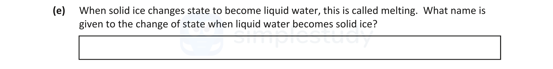 When-solid-ice-changes-state-to-become-liquid-water,-this-is-called-melting-Junior Cycle Science-Question e-2019.png
