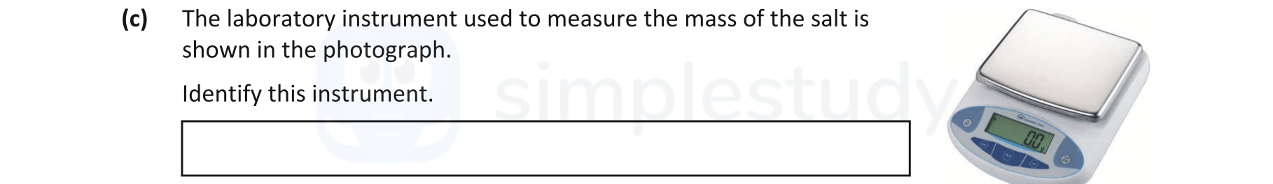 The-laboratory-instrument-used-to-measure-the-mass-of-the-salt-is-shown-in-the-photograph-Junior Cycle Science-Question c-2019.png