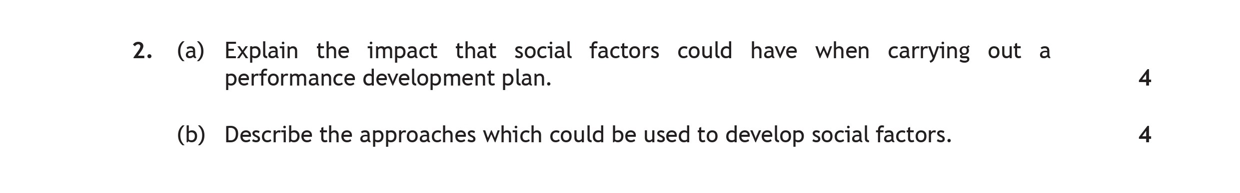 2.-(a)-Explain-the-impact-that-social-factors-could-have-when-carrying-out-a-performance-development-plan-Scottish Highers Physical Education-Question 2-2018.png