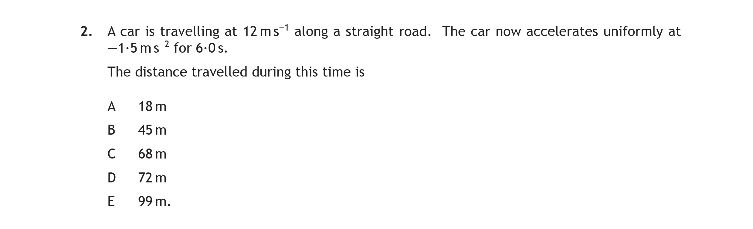 A-car-is-travelling-at-12-m/s-along-a-straight-road-Scottish Highers Physics-Question 2-2015.png