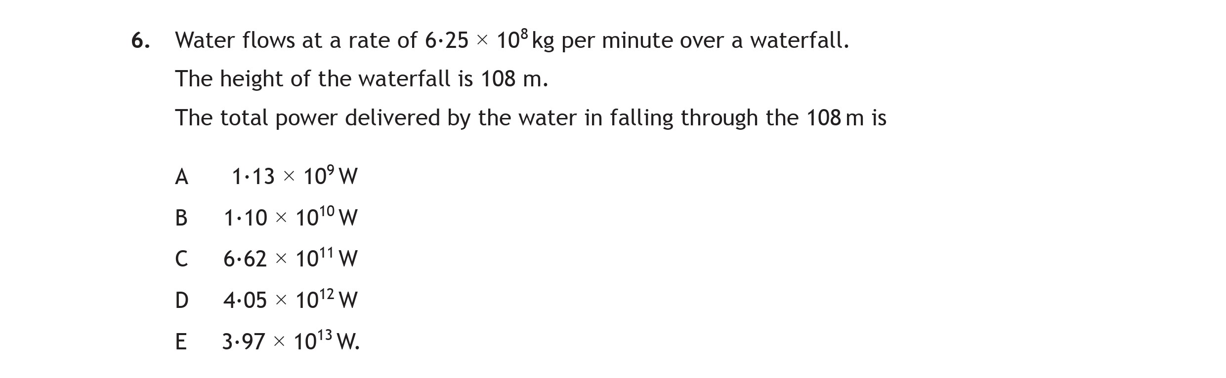 Water-flows-at-a-rate-of-6.25-×-10^6-kg-per-minute-over-a-waterfall-Scottish Highers Physics-Question 6-2015.png