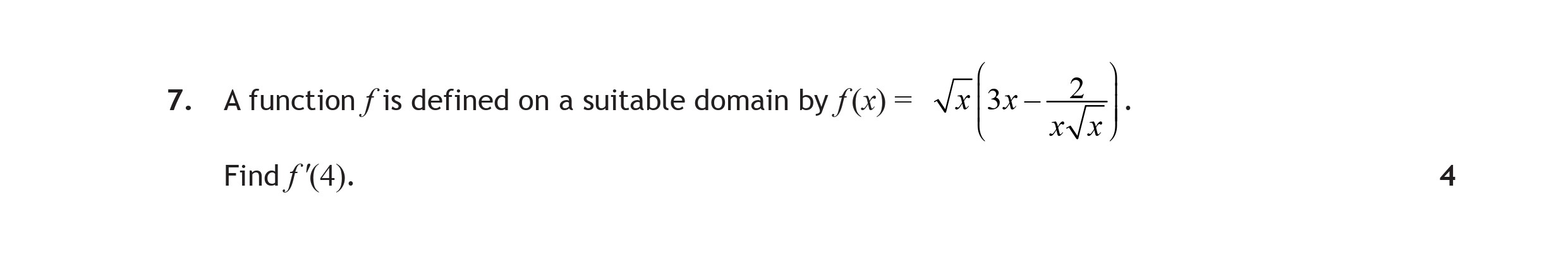 A-function-$f$-is-defined-on-a-suitable-domain-by---$$f(x)-=---rac{-ext{sqrt}(3x---2)}{x-ext{sqrt}(x)}.$$---Find-$f'(4)$.-Scottish Highers Maths-Question 7-2015.png