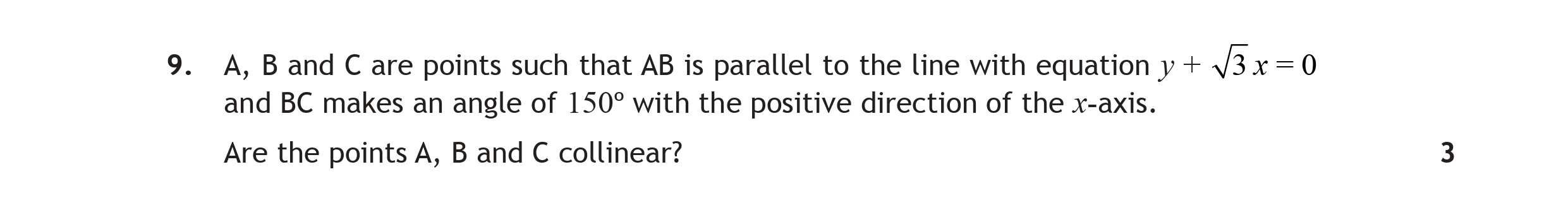 A,-B-and-C-are-points-such-that-AB-is-parallel-to-the-line-with-equation-$y-+--rac{1}{-ext{surd}(3)}x-=-0$-and-BC-makes-an-angle-of-150°-with-the-positive-direction-of-the-x-axis-Scottish Highers Maths-Question 9-2015.png