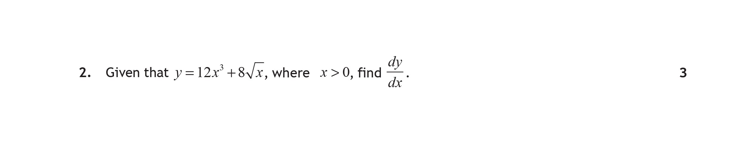Given-that-$y-=-12x^2-+-8oldsymbol{-ext{√}}x$,-where-$x->-0$,-find-\(-\frac{dy}{dx}-\.-Scottish Highers Maths-Question 2-2016.png