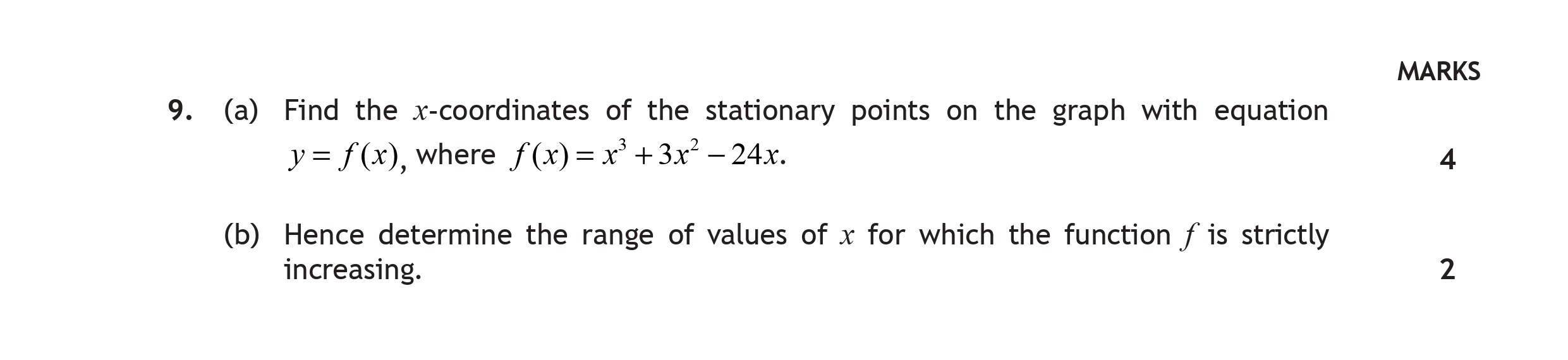 9.-(a)-Find-the-x-coordinates-of-the-stationary-points-on-the-graph-with-equation---y-=-f(x),-where---f(x)-=-x^3-+-3x^2---24x-Scottish Highers Maths-Question 9-2016.png
