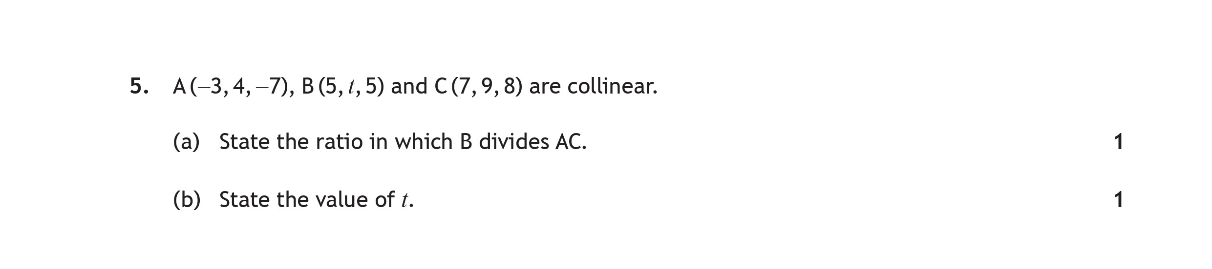 A(-3,-4,--7),-B(5,-5,-5)-and-C(7,-9,-8)-are-collinear-Scottish Highers Maths-Question 5-2018.png