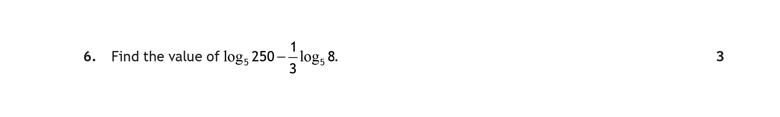Find-the-value-of-\(-\log_3-250---\frac{1}{3}-\log_3-8-\).-Scottish Highers Maths-Question 6-2018.png