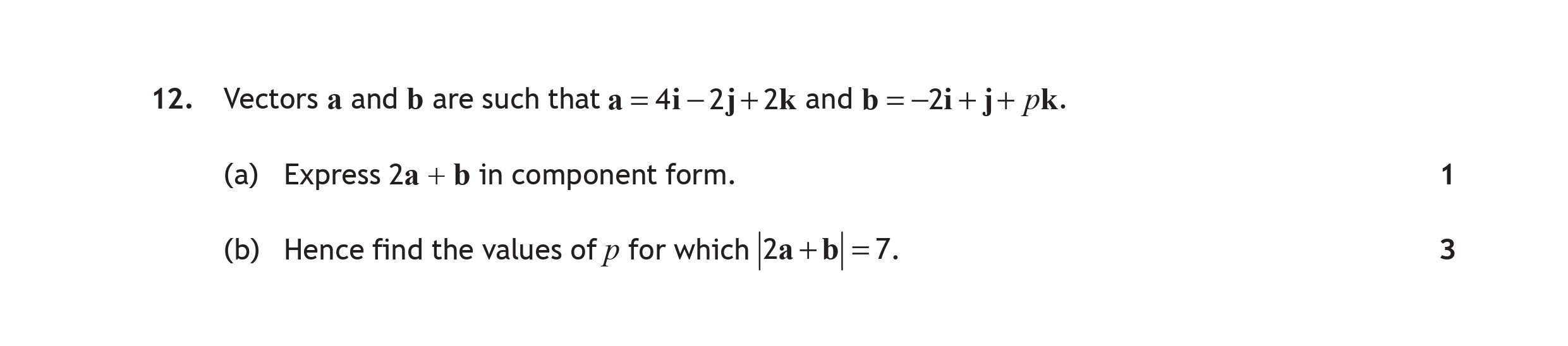 Vectors-a-and-b-are-such-that-a-=-4i---2j-+-2k-and-b-=--2i-+-j-+-pk-Scottish Highers Maths-Question 12-2018.png