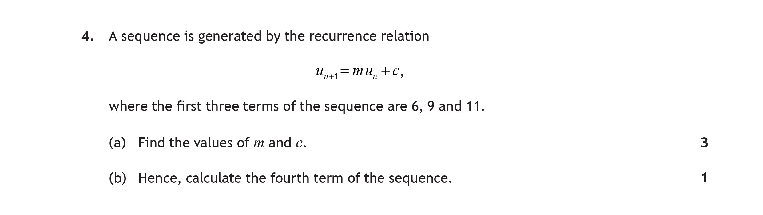 A-sequence-is-generated-by-the-recurrence-relation--t_{n+1}-=-mt_n-+-c,-where-the-first-three-terms-of-the-sequence-are-6,-9-and-11;--(a)-Find-the-values-of-m-and-c-Scottish Highers Maths-Question 4-2019.png