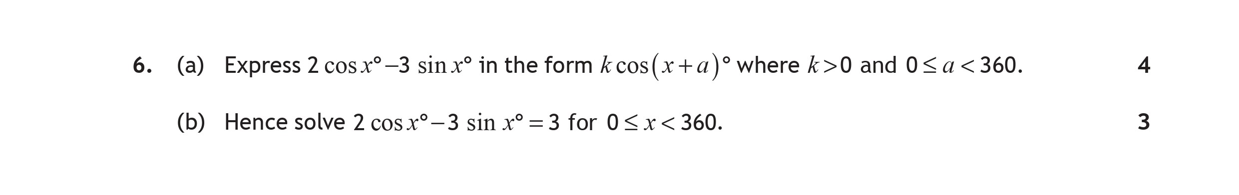 6.-(a)-Express-$2-\,--ext{cos}^2-x---3-\,--ext{sin}^2-x$-in-the-form-$k-\text{cos}(x-+-\alpha)$-where-$k->-0$-and-$0-\leq-\alpha-<-360$-Scottish Highers Maths-Question 6-2019.png