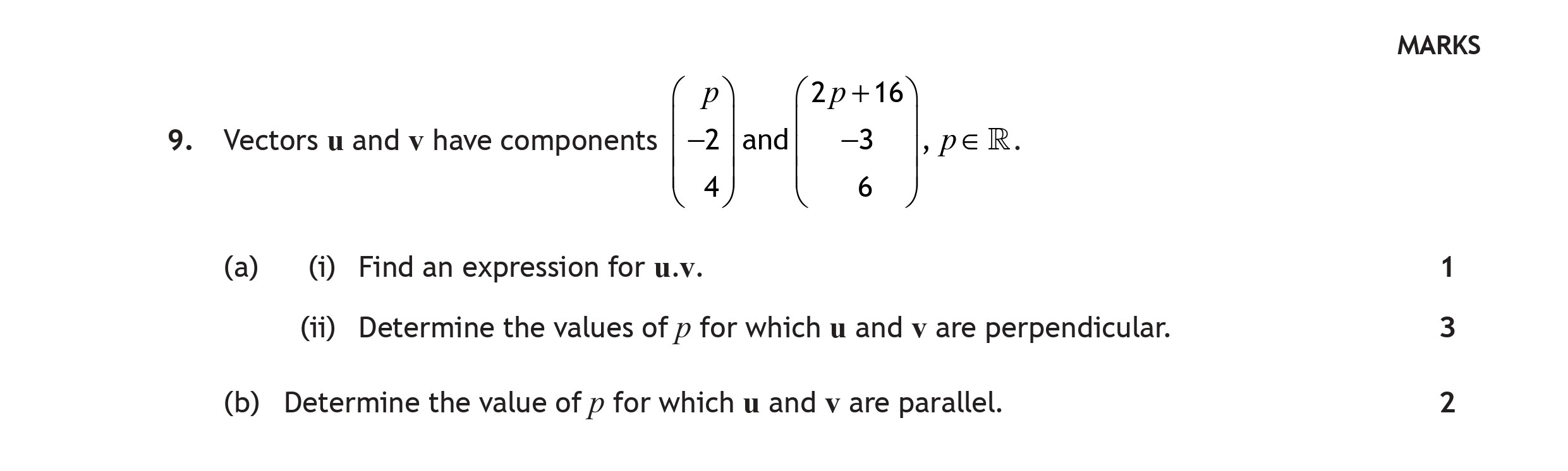 Vectors-u-and-v-have-components--$$-egin{pmatrix}--p\\---2\\--4--ight)-\\-egin{pmatrix}--(2p+16)\\---3\\--6--ight),-p-\\in-\\mathbb{R}-Scottish Highers Maths-Question 9-2022.png