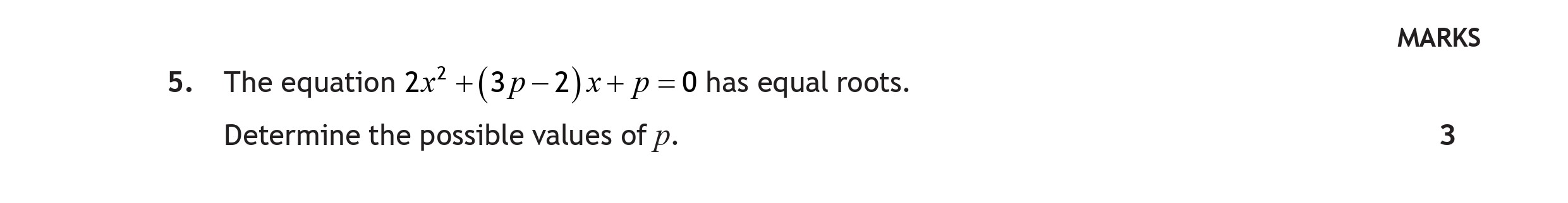 The-equation-$2x^2-+-(3p---2)x-+-p-=-0$-has-equal-roots-Scottish Highers Maths-Question 5-2023.png