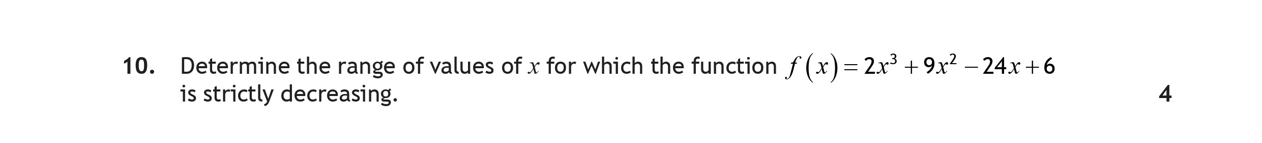 Determine-the-range-of-values-of-x-for-which-the-function-f(x)-=-2x^3-+-9x^2---24x-+-6-is-strictly-decreasing.-Scottish Highers Maths-Question 10-2023.png