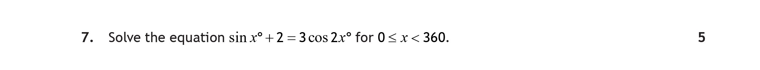 Solve-the-equation-$\sin^2-x-+-2-=-3-\cos-2x$-for-$0-\leq-x-<-360$.-Scottish Highers Maths-Question 7-2023.png