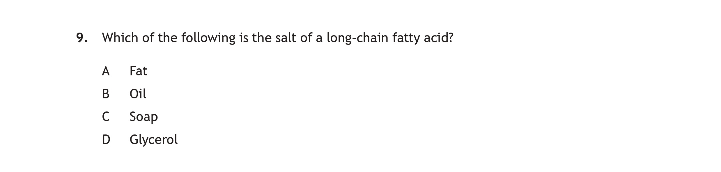 Which-of-the-following-is-the-salt-of-a-long-chain-fatty-acid?--A-Scottish Highers Chemistry-Question 9-2016.png