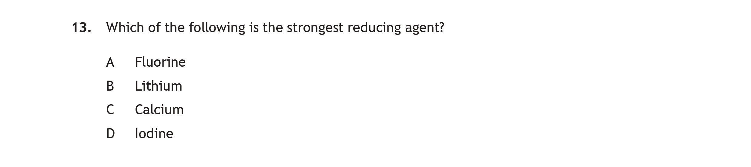 Which-of-the-following-is-the-strongest-reducing-agent?--A-Scottish Highers Chemistry-Question 13-2017.png