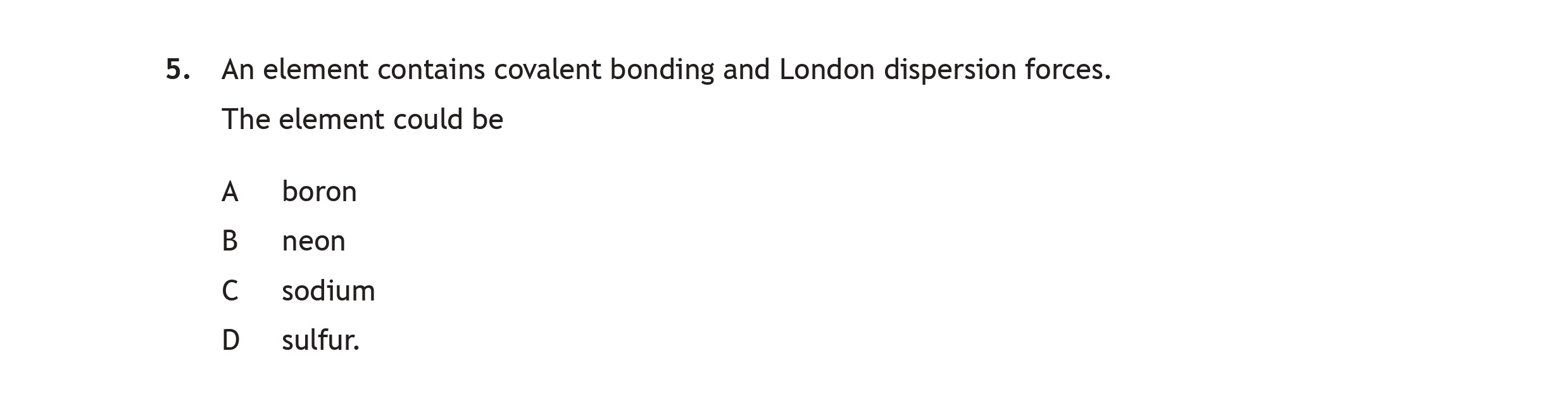 An-element-contains-covalent-bonding-and-London-dispersion-forces-Scottish Highers Chemistry-Question 5-2018.png