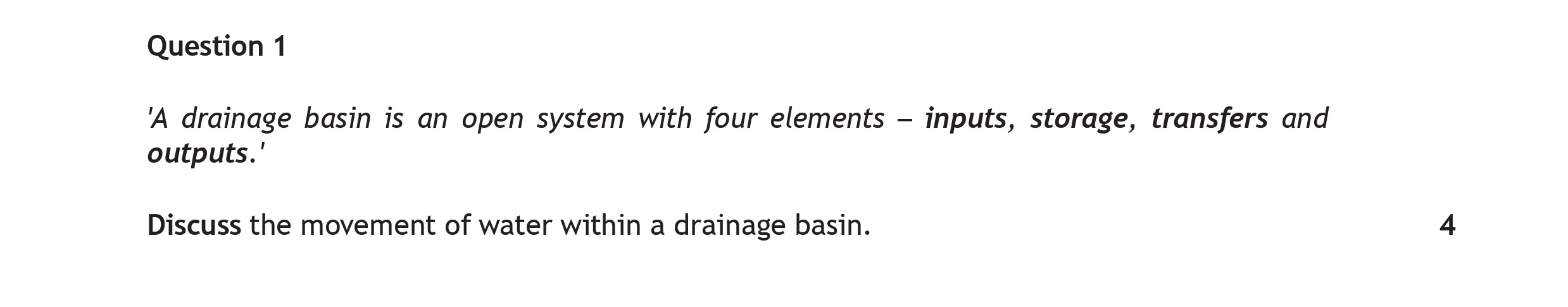 'A-drainage-basin-is-an-open-system-with-four-elements-–-inputs,-storage,-transfers-and-outputs.'--Discuss-the-movement-of-water-within-a-drainage-basin.-Scottish Highers Geography-Question 1-2018.png
