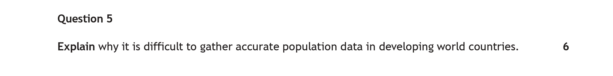 Explain-why-it-is-difficult-to-gather-accurate-population-data-in-developing-world-countries.--Scottish Highers Geography-Question 5-2018.png
