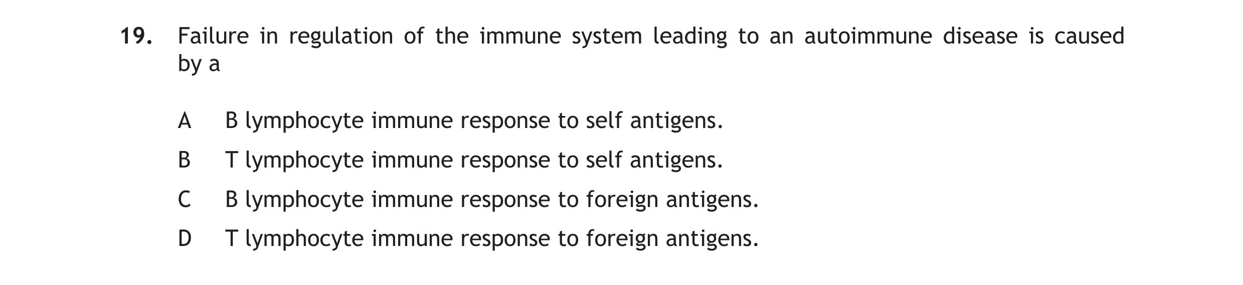 Failure-in-regulation-of-the-immune-system-leading-to-an-autoimmune-disease-is-caused-by-a-A-Scottish Highers Human Biology-Question 19-2015.png