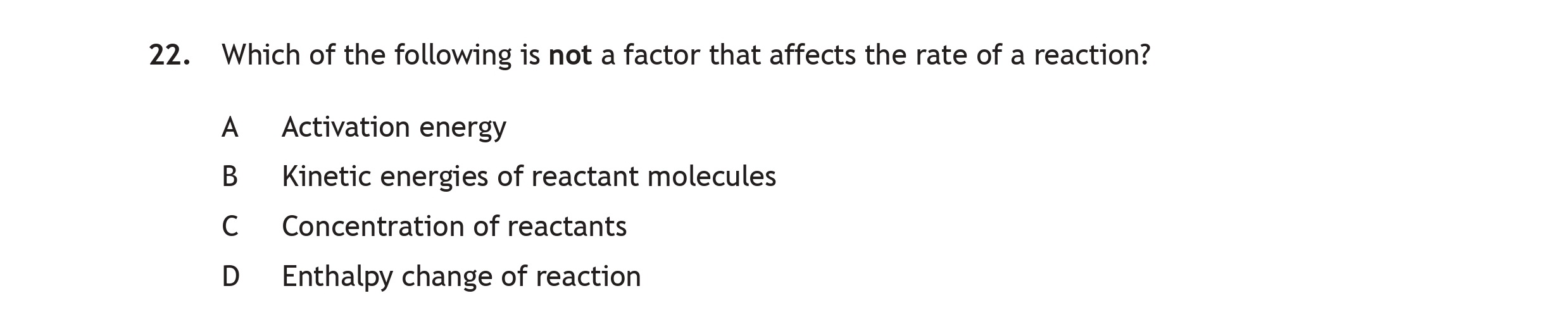 Which-of-the-following-is-not-a-factor-that-affects-the-rate-of-a-reaction?-A-Scottish Highers Chemistry-Question 22-2019.png