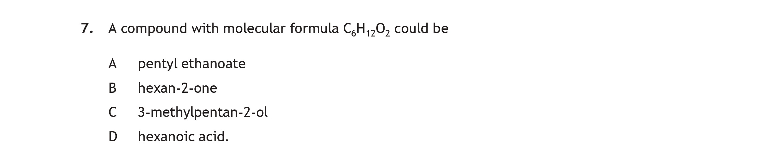A-compound-with-molecular-formula-C₆H₁₂O₂-could-be-A-Scottish Highers Chemistry-Question 7-2019.png