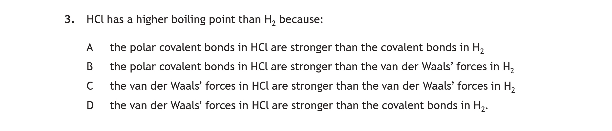 HCl-has-a-higher-boiling-point-than-H2-because:--A-Scottish Highers Chemistry-Question 3-2022.png