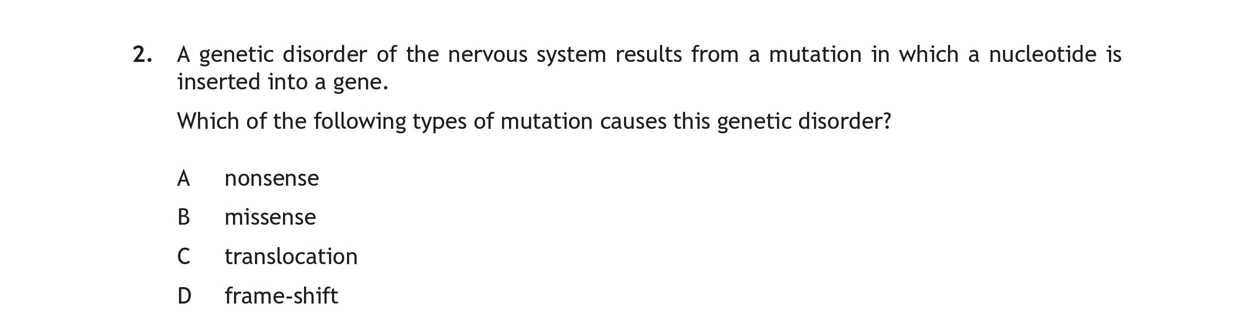 A-genetic-disorder-of-the-nervous-system-results-from-a-mutation-in-which-a-nucleotide-is-inserted-into-a-gene-Scottish Highers Human Biology-Question 2-2016.png