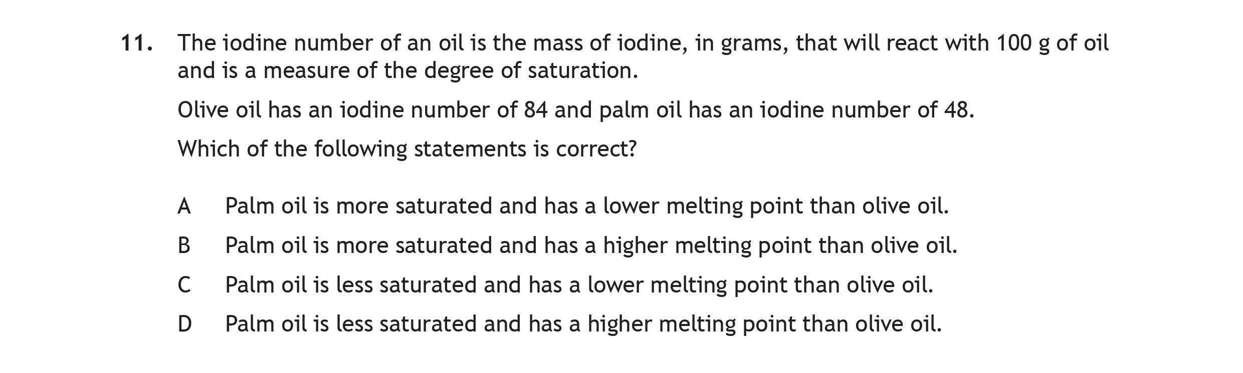 The-iodine-number-of-an-oil-is-the-mass-of-iodine,-in-grams,-that-will-react-with-100-g-of-oil-and-is-a-measure-of-the-degree-of-saturation-Scottish Highers Chemistry-Question 11-2022.png