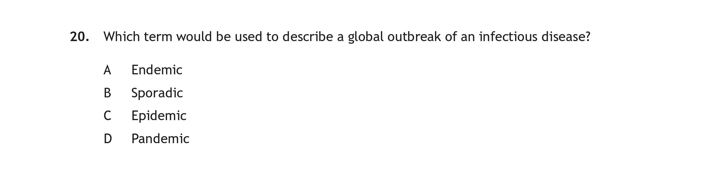 Which-term-would-be-used-to-describe-a-global-outbreak-of-an-infectious-disease?-A-Scottish Highers Human Biology-Question 20-2017.png