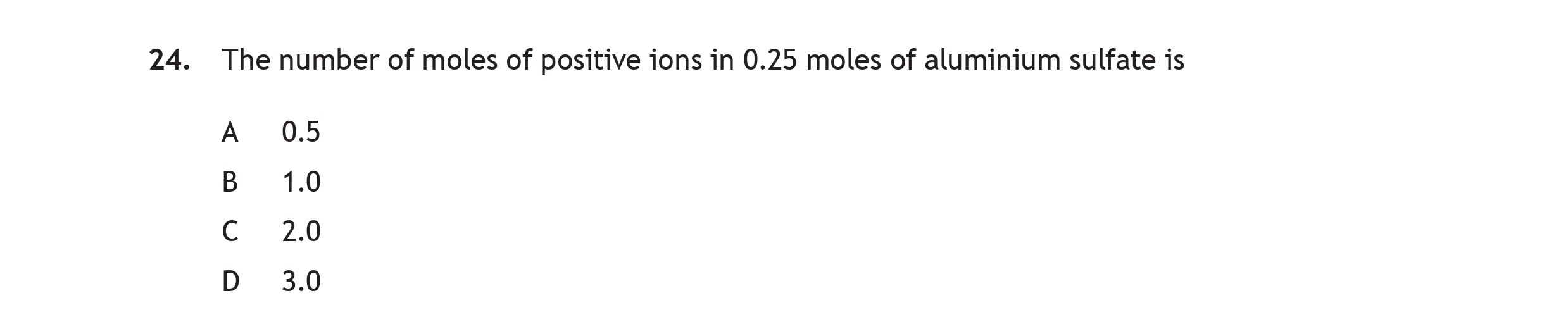 The-number-of-moles-of-positive-ions-in-0.25-moles-of-aluminum-sulfate-is-A-Scottish Highers Chemistry-Question 24-2023.png