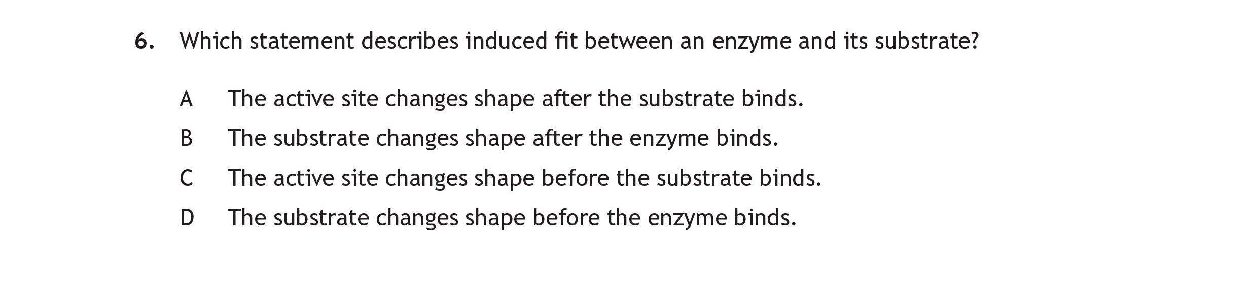 Which-statement-describes-induced-fit-between-an-enzyme-and-its-substrate?--A-Scottish Highers Human Biology-Question 6-2022.png