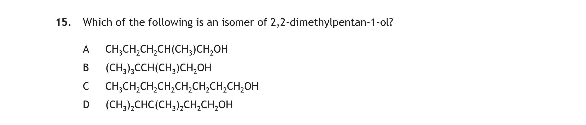 Which-of-the-following-is-an-isomer-of-2,2-dimethylpentan-1-ol?-A-Scottish Highers Chemistry-Question 15-2023.png