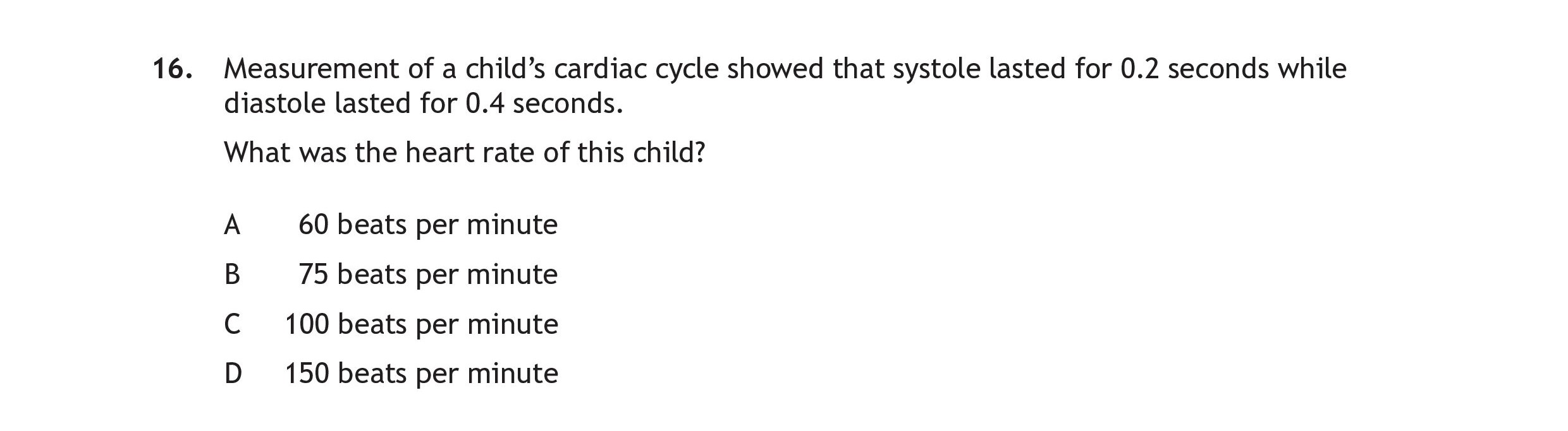 Measurement-of-a-child's-cardiac-cycle-showed-that-systole-lasted-for-0.2-seconds-while-diastole-lasted-for-0.4-seconds-Scottish Highers Human Biology-Question 16-2023.png