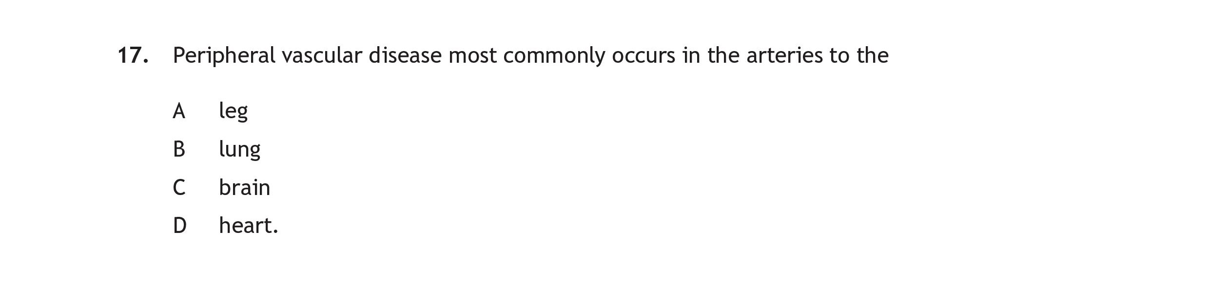 Peripheral-vascular-disease-most-commonly-occurs-in-the-arteries-to-the-A-Scottish Highers Human Biology-Question 17-2023.png