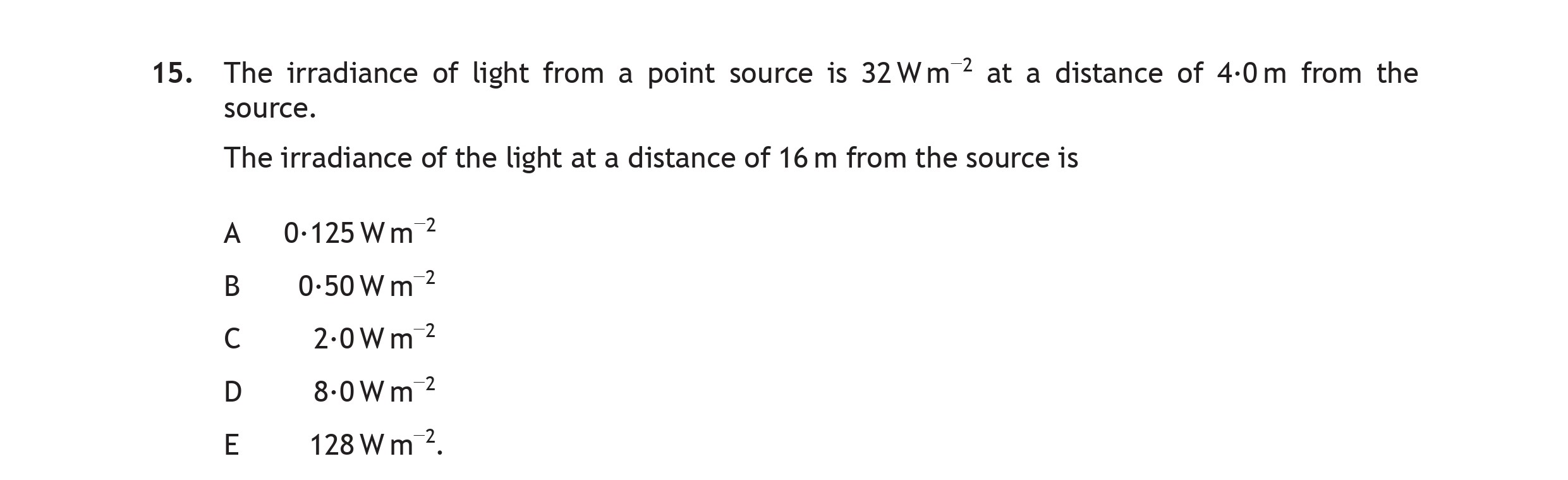 The-irradiance-of-light-from-a-point-source-is-32-W-m⁻²-at-a-distance-of-4.0-m-from-the-source-Scottish Highers Physics-Question 15-2016.png