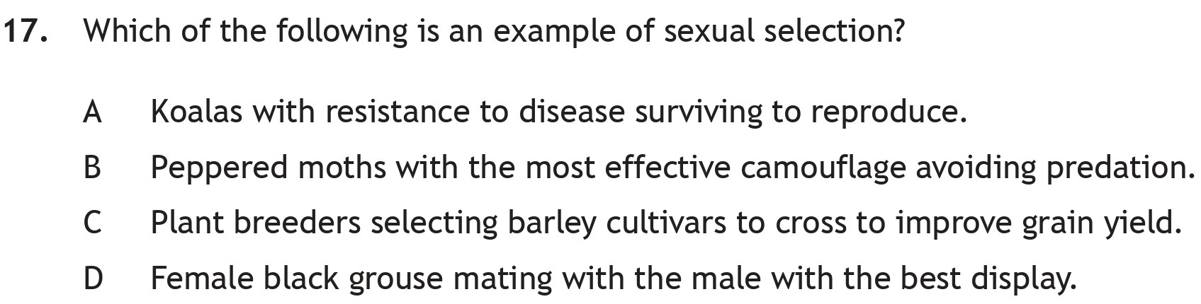 Which-of-the-following-is-an-example-of-sexual-selection?--A-Koalas-with-resistance-to-disease-surviving-to-reproduce-Scottish Highers Biology-Question 17-2018.png